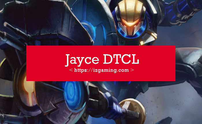 jayce-dtcl