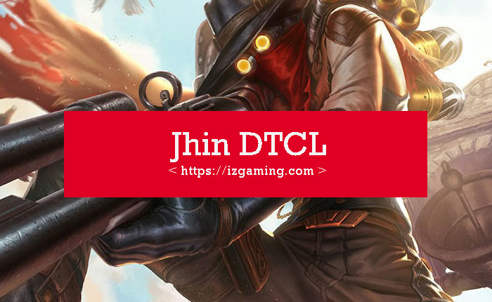 jhin-dtcl