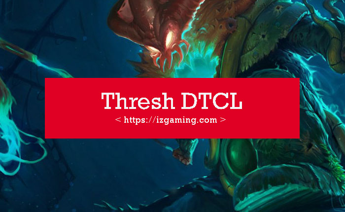 Thresh DTCL
