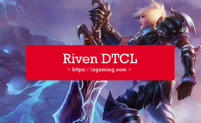 Riven DTCL