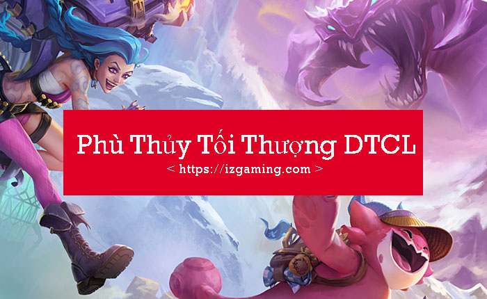 phu-thuy-toi-thuong-dtcl