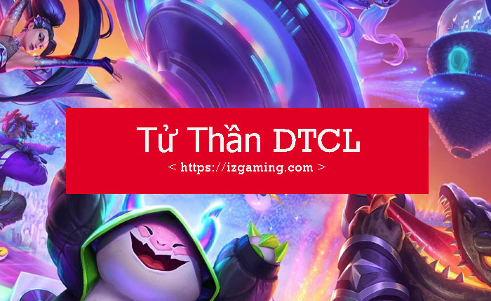 Tử Thần DTCL
