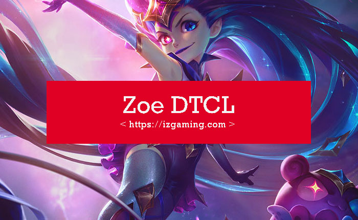 Zoe DTCL